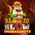Ready To Blow: Thundershots