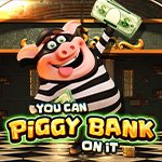 You Can Piggy Bank On It